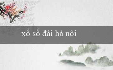 xổ số đài hà nội ngày nay(Xổ Số Miền Nam Kết Quả Trúng Thưởng Hôm Nay)