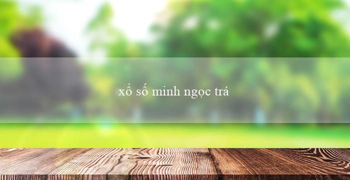 xổ số minh ngọc trực tiếp miền nam hôm nay