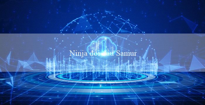 Ninja đối đầu Samurai(Vui Chơi Bingo Sôi Động)