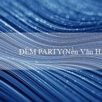 ĐÊM PARTY(Nền Văn Hóa Thành Thị của Dân Maya)