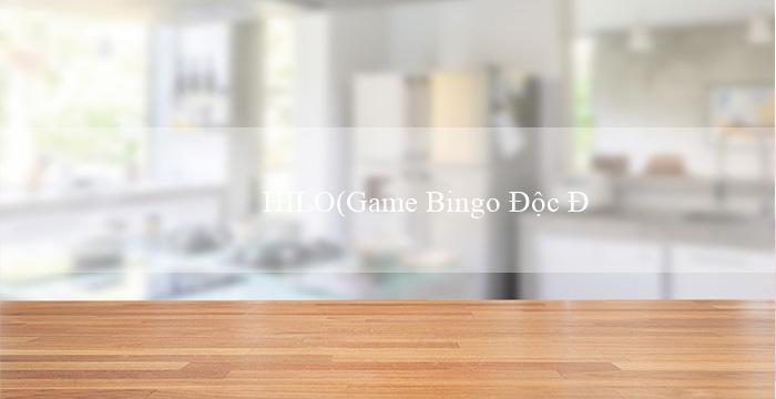 HILO(Game Bingo Độc Đáo và Sôi Động)