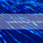 sun68club(Bingo Sôi Động!)