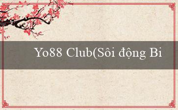 Yo88 Club(Sôi động Bingo)