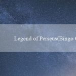 Legend of Perseus(Bingo Gây Sốc)