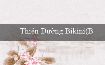 Thiên Đường Bikini(Bingo Sành Điệu)