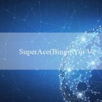 SuperAce(Bingo Vui Vẻ – Trò chơi Bingo đầy vui nhộn)