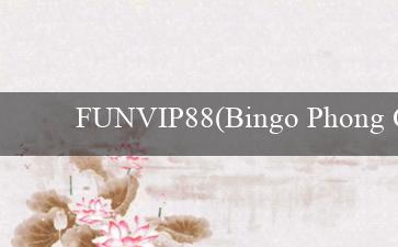 FUNVIP88(Bingo Phong Cách Độc Đáo)