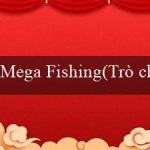 Mega Fishing(Trò chơi Bingo đầy sôi động)