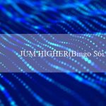 JUM HIGHER(Bingo Sôi Động – Trò Chơi Bingo Vui Vẻ)