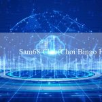 Sam68 Club(Chơi Bingo Hấp Dẫn và Sôi Động)