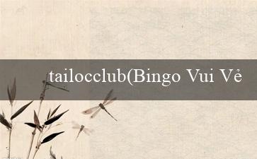 tailocclub(Bingo Vui Vẻ)