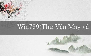 Win789(Thử Vận May với Trò Chơi Bingo Vui Nhộn)