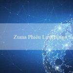 Zuma Phiêu Lưu(Bingo Sành Điệu)