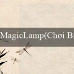 MagicLamp(Chơi Bingo Độc Đáo và Sành Điệu)