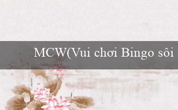 MCW(Vui chơi Bingo sôi động)