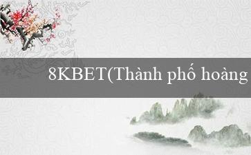 8KBET(Thành phố hoàng kim của dân Maya)