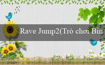 Rave Jump2(Trò chơi Bingo Sảng khoái)