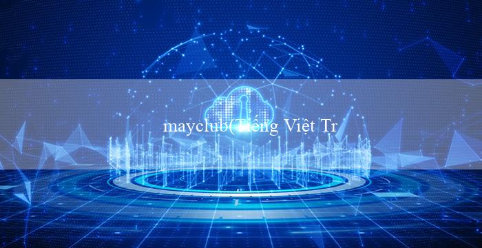 mayclub(Tiếng Việt Trò chơi Bingo Sôi Động)