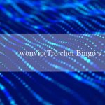 wonvip(Trò chơi Bingo sành điệu và vui nhộn)