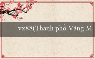 vx88(Thành phố Vàng Maya – Kỳ quan cổ xưa trầm lắng)