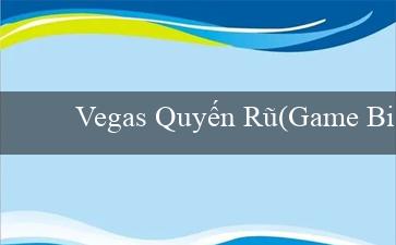 Vegas Quyến Rũ(Game Bingo Sôi Động)