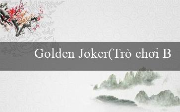 Golden Joker(Trò chơi Bingo Sành Điệu )