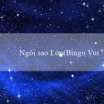 Ngôi sao Lớn(Bingo Vui Vẻ)