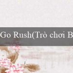 Go Rush(Trò chơi Bingo Sôi Động)