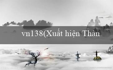 vn138(Xuất hiện Thành phố Vàng của người Maya)