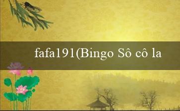 fafa191(Bingo Sô cô la lầy lội)