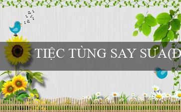 TIỆC TÙNG SAY SƯA(Đấu Tranh Để Đạt Tiền Thưởng)