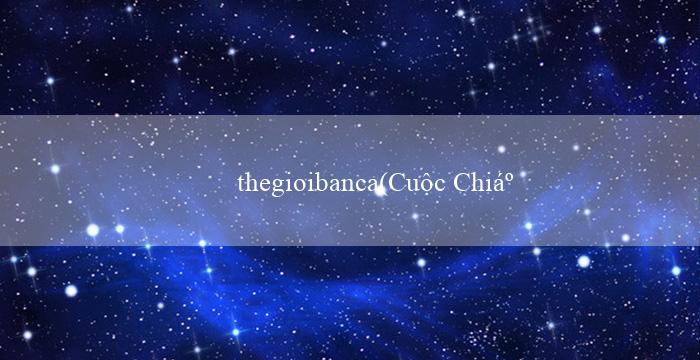 thegioibanca(Cuộc Chiến Đỉnh Cao Để Giành Tiền Thưởng)