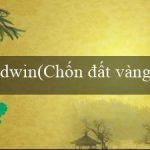 dwin(Chốn đất vàng của vùng đông Maya)