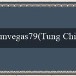 mvegas79(Tung Chiến Hạch Đấu Giành Tiền Thưởng)