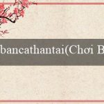 bancathantai(Chơi Bingo cực kỳ thú vị!)