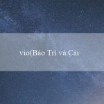 vio(Bảo Trì và Cải Tiến Trang Web Vo88)