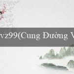 vz99(Cung Đường Vui Chơi Mới Tại Vo88)