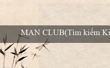 MAN CLUB(Tìm kiếm Kinh thành Vàng của Văn hóa Maya)