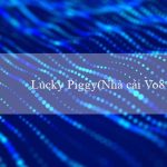 Lucky Piggy(Nhà cái Vo88 – Cá cược trực tuyến từ A đến Z)