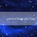 gdwbet(Thành phố Vàng của Nhân văn Maya)