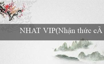 NHAT VIP(Nhận thức cá cược trực tuyến tại Vo88)