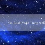 Go Rush(Vo88 Trang web cá cược hàng đầu Việt Nam)