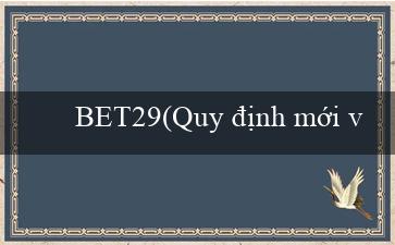 BET29(Quy định mới về quản lý và sử dụng vốn nhà nước)