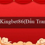 Kingbet86(Đấu Tranh Vì Phần Thưởng)