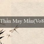 Thần May Mắn(Vo88 – Nghệ thuật cá cược trực tuyến)